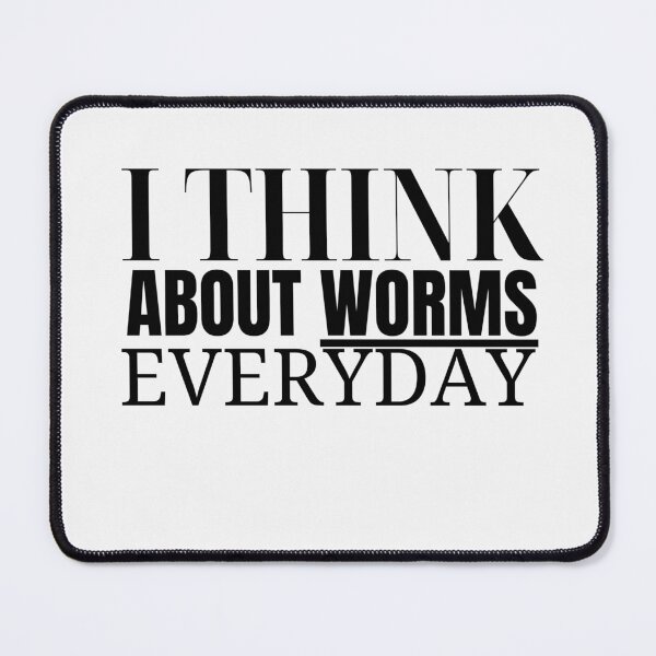 Item preview, I Think About Worms Every Day designed and sold by ffstyles.