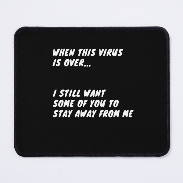 Item preview, When This Virus is Over, I Still Want Some of You to Stay Away From Me designed and sold by ehartstudio.