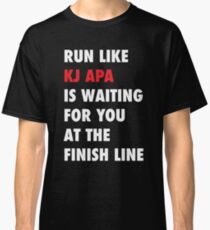 Lauf wie KJ Apa wartet auf dich an der Ziellinie Classic T-Shirt