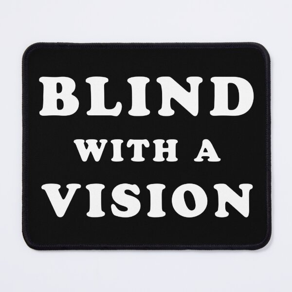 Item preview, Blind With A Vision - Blindness Awareness quote designed and sold by TMBTM.