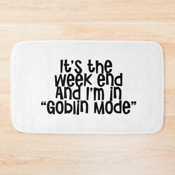 Item preview, It's the week ending I'm in "Goblin Mode" designed and sold by urbanbuzzz.