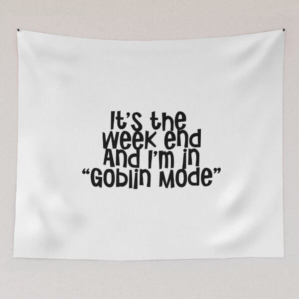 Item preview, It's the week ending I'm in "Goblin Mode" designed and sold by urbanbuzzz.