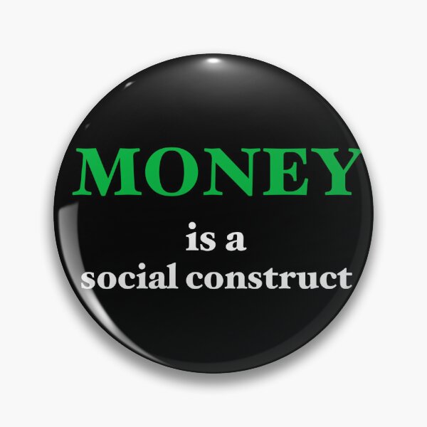 Item preview, Social Construct: Money designed and sold by bmt264.
