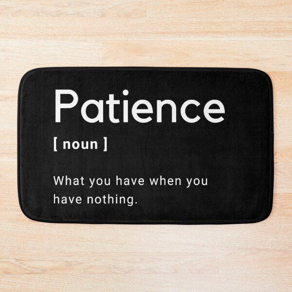 Item preview, Patience Definition - What you have when you have nothing -  designed and sold by Amine-Creation.