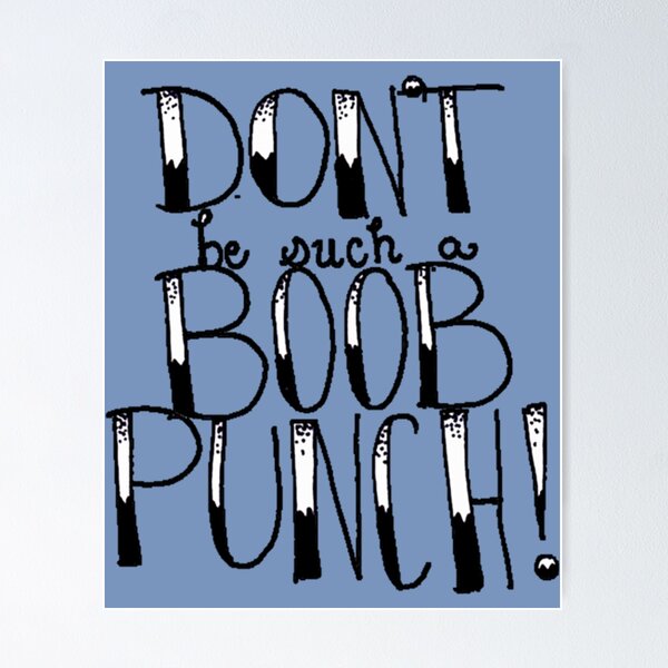 Item preview, Don_t Be Such A Boob Punch!   designed and sold by aliicois.