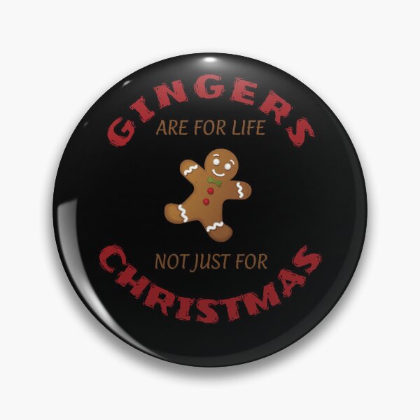 Item preview, GINGERS ARE FOR LIFE NOT JUST FOR CHRISTMAS designed and sold by KatisDesign.