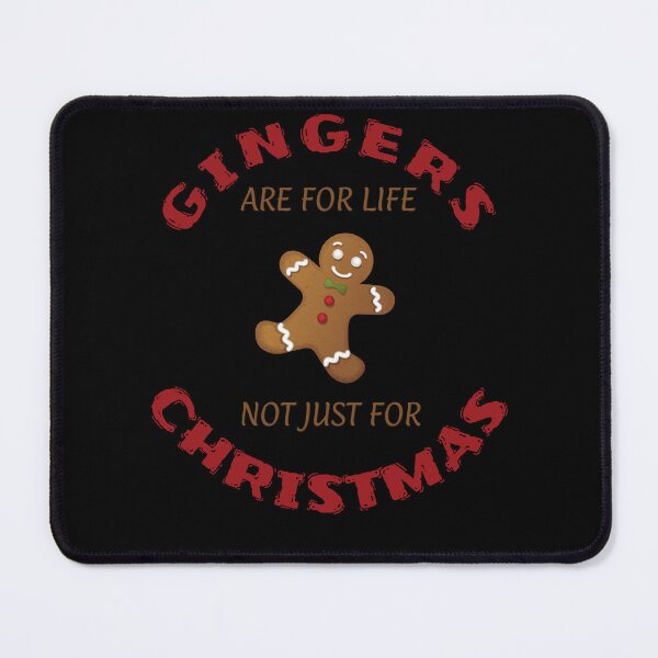 Item preview, GINGERS ARE FOR LIFE NOT JUST FOR CHRISTMAS designed and sold by KatisDesign.
