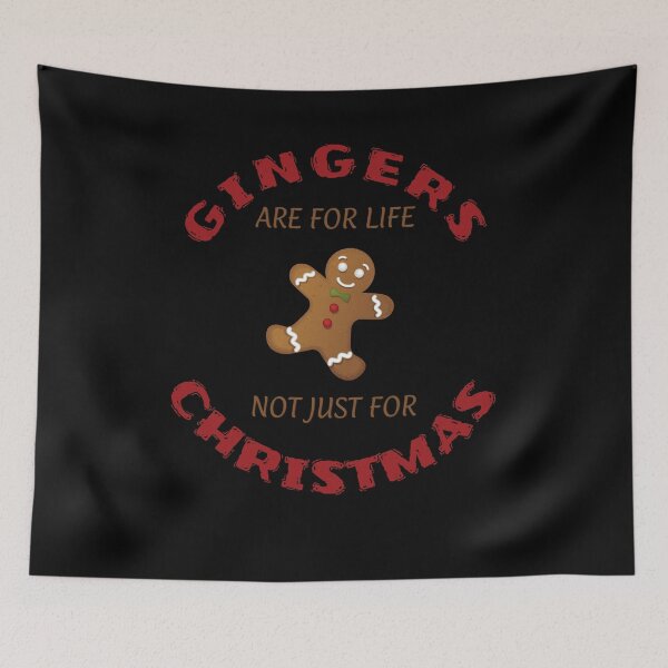 Item preview, GINGERS ARE FOR LIFE NOT JUST FOR CHRISTMAS designed and sold by KatisDesign.