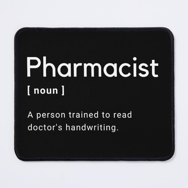 Item preview, Pharmacist Definition - A person trained to read doctor's handwriting -  designed and sold by Amine-Creation.