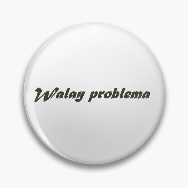 Artikelvorschau, Walay problema - Bisaya / Cebauno Übersetzung ist "Kein Problem" entworfen und verkauft von PabloBSanchez.