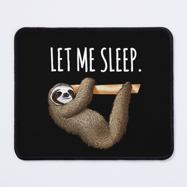 Item preview, Lazy Sloth Saying "Let Me Sleep" : Laziness Quote designed and sold by EnzoVectorism.