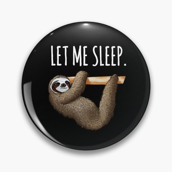 Item preview, Lazy Sloth Saying "Let Me Sleep" : Laziness Quote designed and sold by EnzoVectorism.