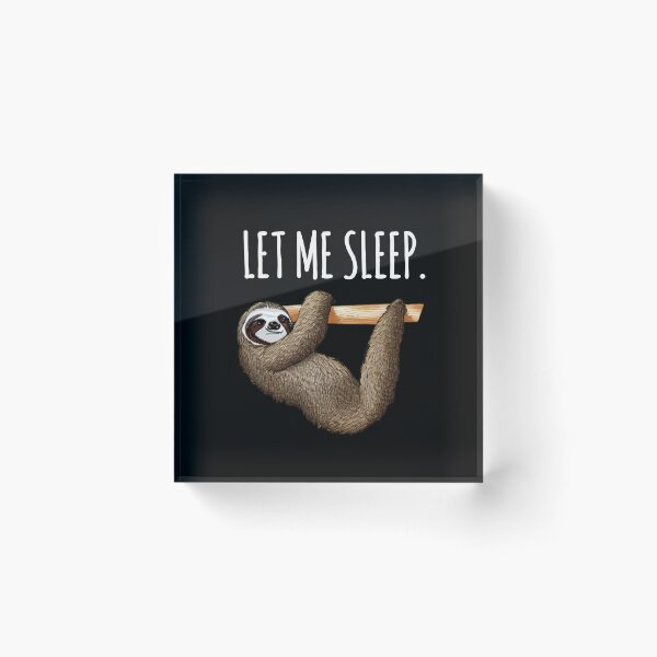 Item preview, Lazy Sloth Saying "Let Me Sleep" : Laziness Quote designed and sold by EnzoVectorism.