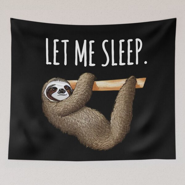 Item preview, Lazy Sloth Saying "Let Me Sleep" : Laziness Quote designed and sold by EnzoVectorism.