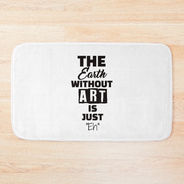 Item preview, The earth witout art is just eh designed and sold by AdrianShirt.