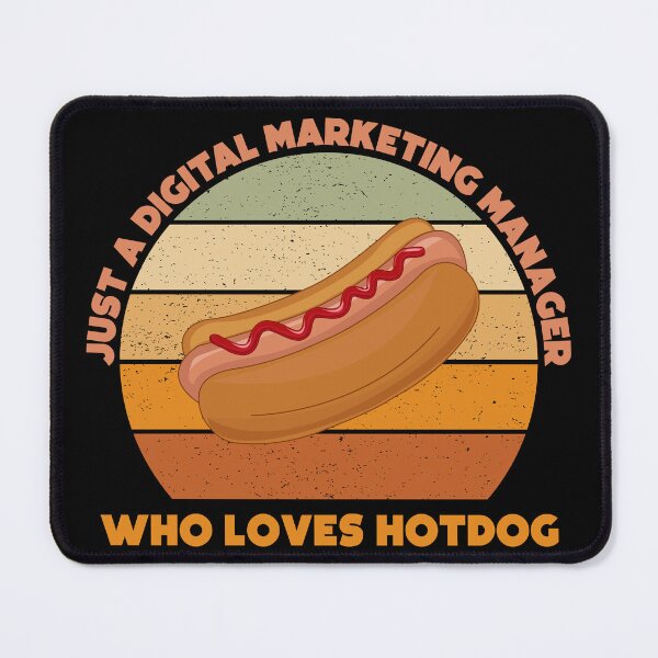 Item preview, Just a digital marketing manager who loves hotdog, funny food lovers marketing manager job, humor, joke, meme, hotdog lover designed and sold by SGS-.