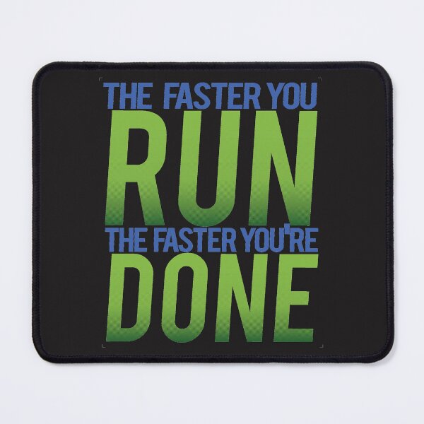 Item preview, Faster you Run The Faster you are Done designed and sold by Enhance  Imagination.