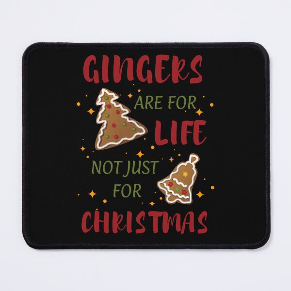 Item preview, GINGERS ARE FOR LIFE NOT JUST FOR CHRISTMAS designed and sold by KatisDesign.