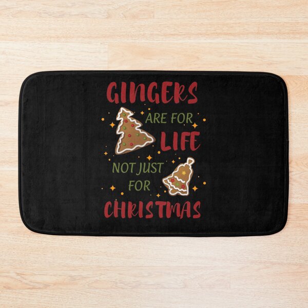 Item preview, GINGERS ARE FOR LIFE NOT JUST FOR CHRISTMAS designed and sold by KatisDesign.