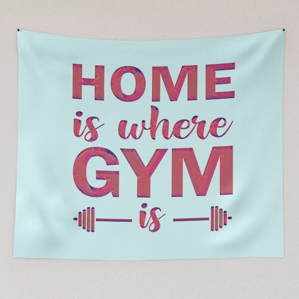 Item preview, Home is where the gym is. designed and sold by CristalleLisa.
