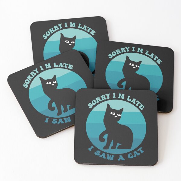 Item preview, Sorry I M Late I Saw A Cat designed and sold by THROUGH-LIFE.