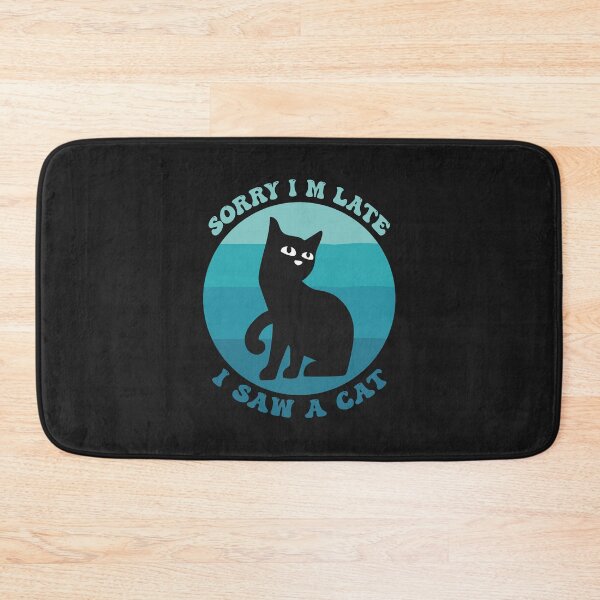 Item preview, Sorry I M Late I Saw A Cat designed and sold by THROUGH-LIFE.