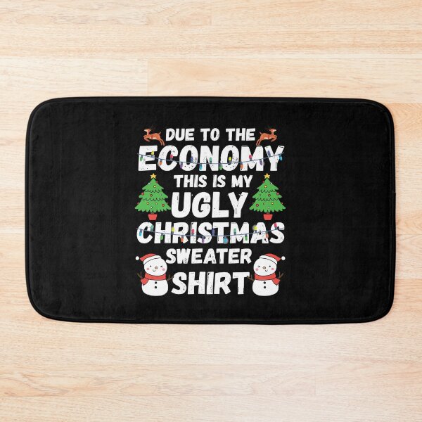 Item preview, Due To The Economy This Is My Ugly Christmas Sweater designed and sold by bryannsart.
