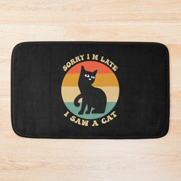 Item preview, Sorry I M Late I Saw A Cat designed and sold by THROUGH-LIFE.