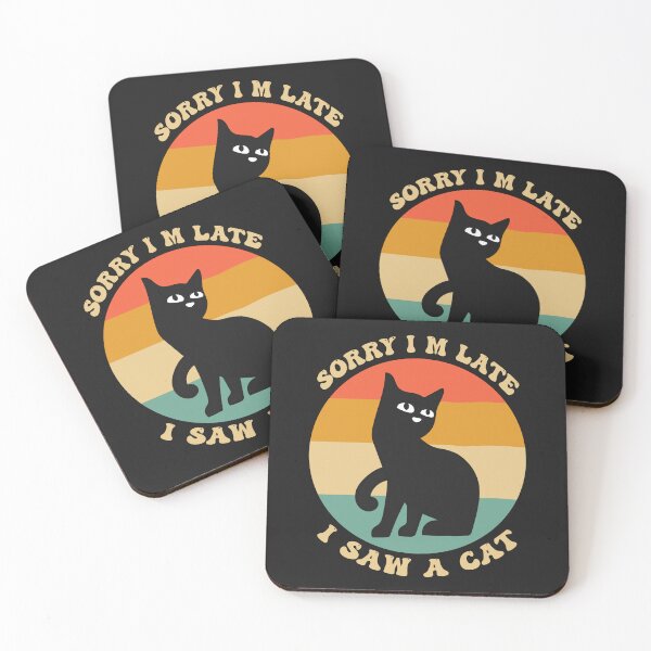 Item preview, Sorry I M Late I Saw A Cat designed and sold by THROUGH-LIFE.