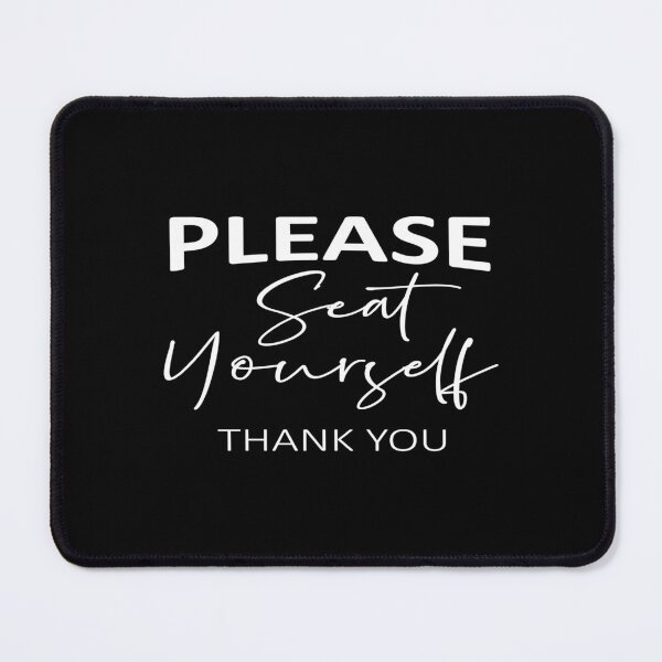 Item preview, Please seat Yourself designed and sold by phassystore.