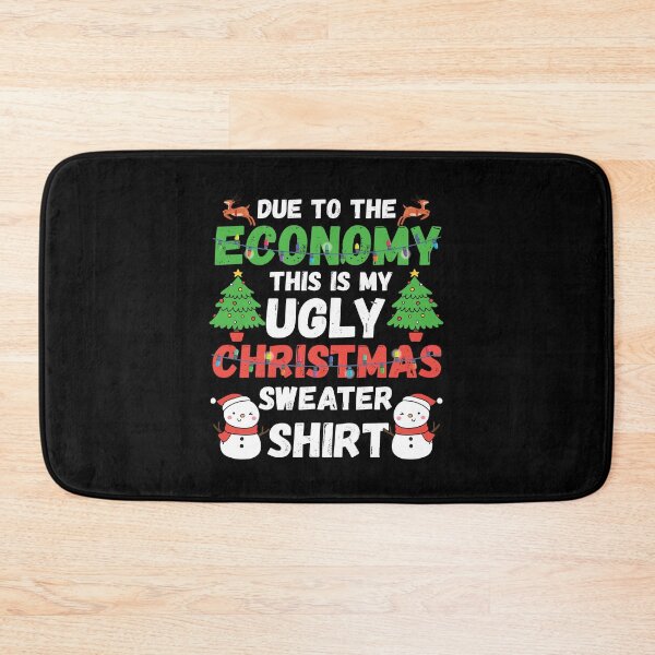 Item preview, Funny Due To The Economy This Is My Ugly Christmas Sweater designed and sold by bryannsart.