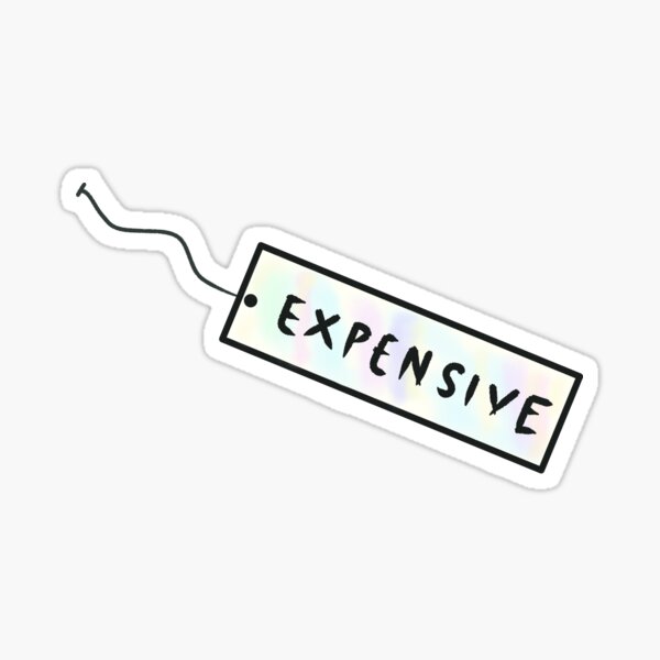 "Expensive Price Tag " Sticker for Sale by cherishjpegg Redbubble