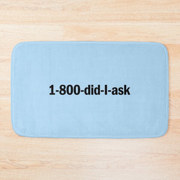 Item preview, 1-800-did-I-ask designed and sold by dewi5.