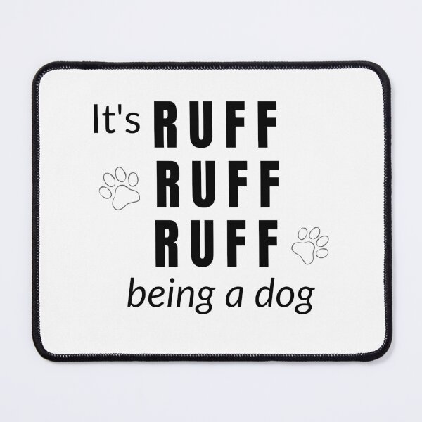 Item preview, Its Ruff ruff ruff being a dog designed and sold by LisaMichelleArt.