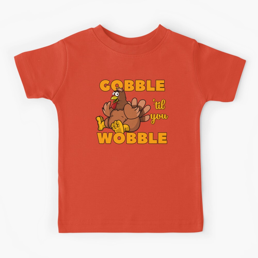 Gobble Til You Wobble Funny Thanksgiving Shirt