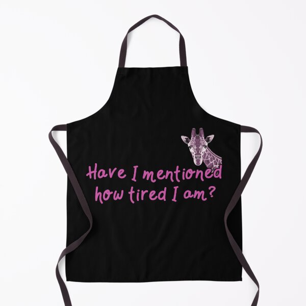 Item preview, Have I mentioned how tired I am? designed and sold by GeoCreate.
