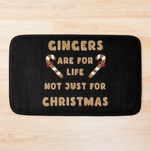 Item preview, GINGERS ARE FOR LIFE NOT JUST FOR CHRISTMAS designed and sold by KatisDesign.