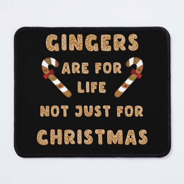 Item preview, GINGERS ARE FOR LIFE NOT JUST FOR CHRISTMAS designed and sold by KatisDesign.