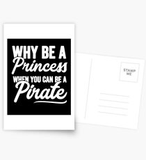 Why be a princess when you can be a pirate - Funny pirate Postcards