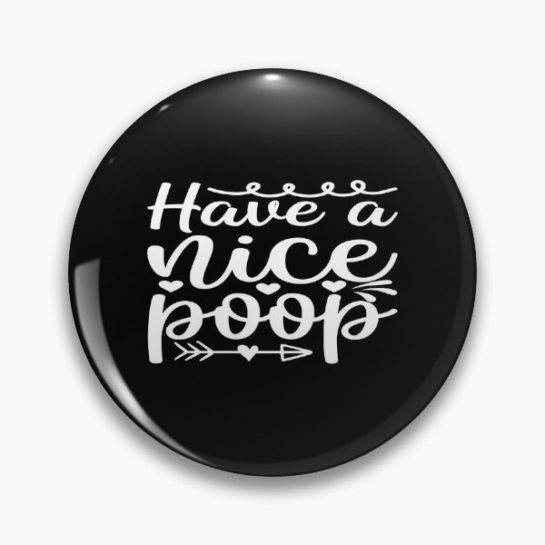 Item preview, Have a nice poop designed and sold by phassystore.