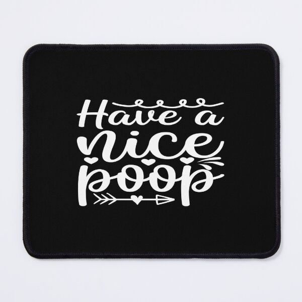 Item preview, Have a nice poop designed and sold by phassystore.