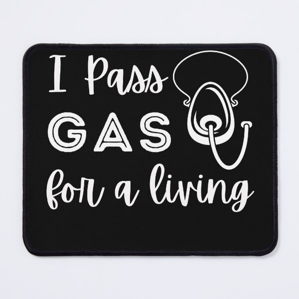 Item preview, I Pass Gas For A Living I Funny Anesthesiologist designed and sold by redsh2564.