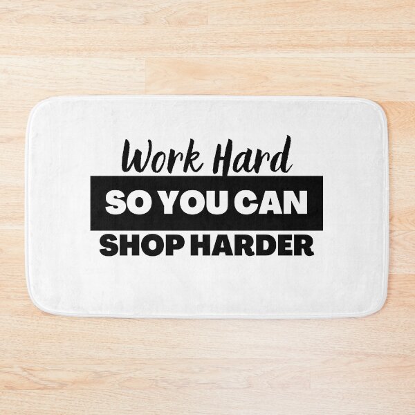 Item preview, Work hard, so you can shop harder designed and sold by Merigold.