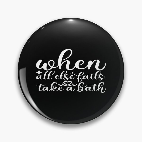 Item preview, When all else fails take a bath designed and sold by phassystore.