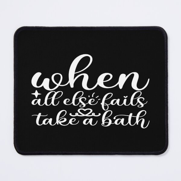 Item preview, When all else fails take a bath designed and sold by phassystore.