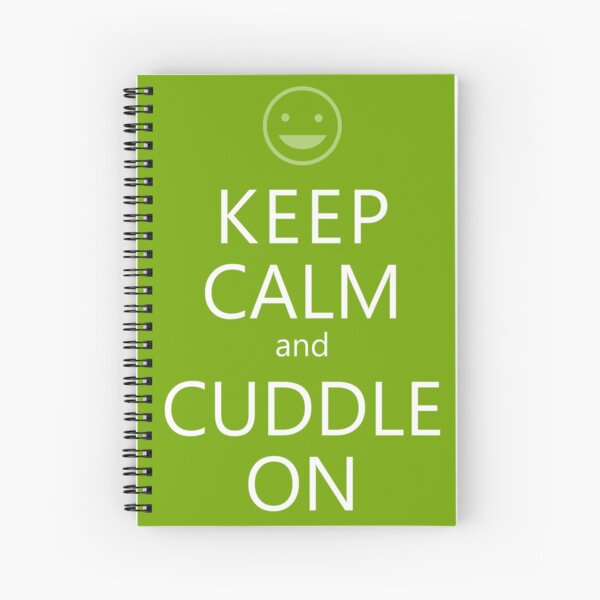 Keep Calm and Cuddle On. Spiral Notebook