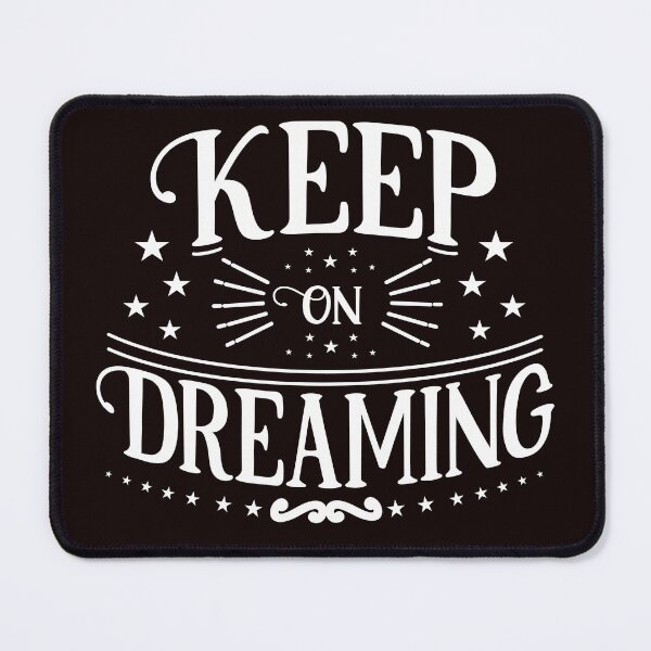 Item preview, Keep on Dreaming designed and sold by Splendourlane.