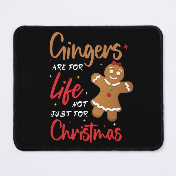 Item preview, GINGERS ARE FOR LIFE NOT JUST FOR CHRISTMAS designed and sold by KatisDesign.