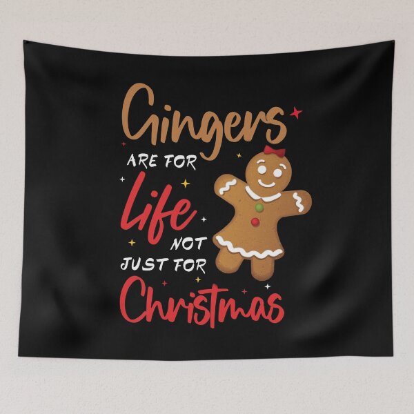 Item preview, GINGERS ARE FOR LIFE NOT JUST FOR CHRISTMAS designed and sold by KatisDesign.