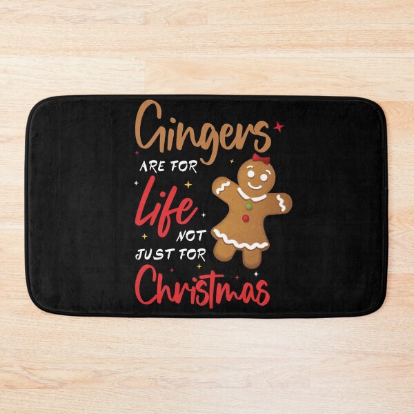 Item preview, GINGERS ARE FOR LIFE NOT JUST FOR CHRISTMAS designed and sold by KatisDesign.